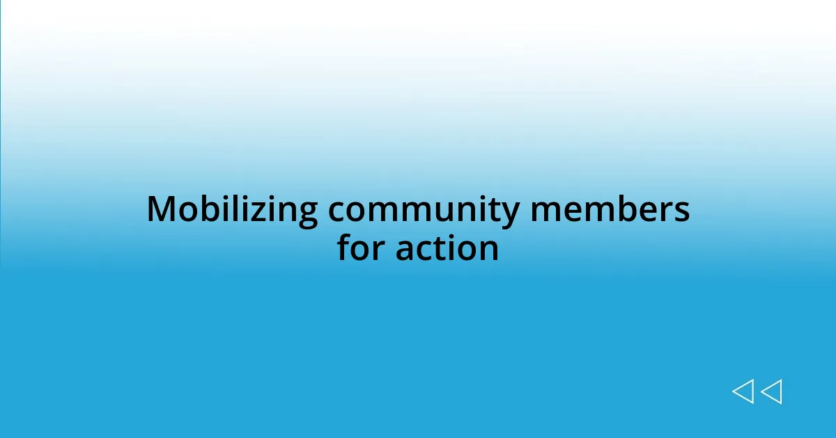 Mobilizing community members for action