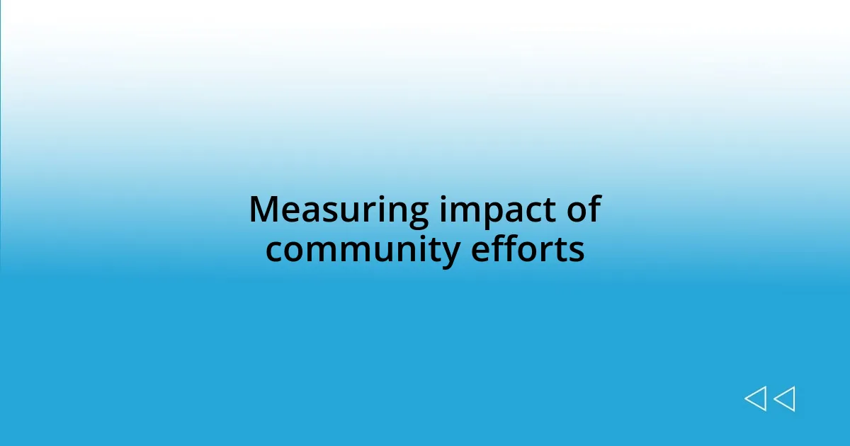 Measuring impact of community efforts