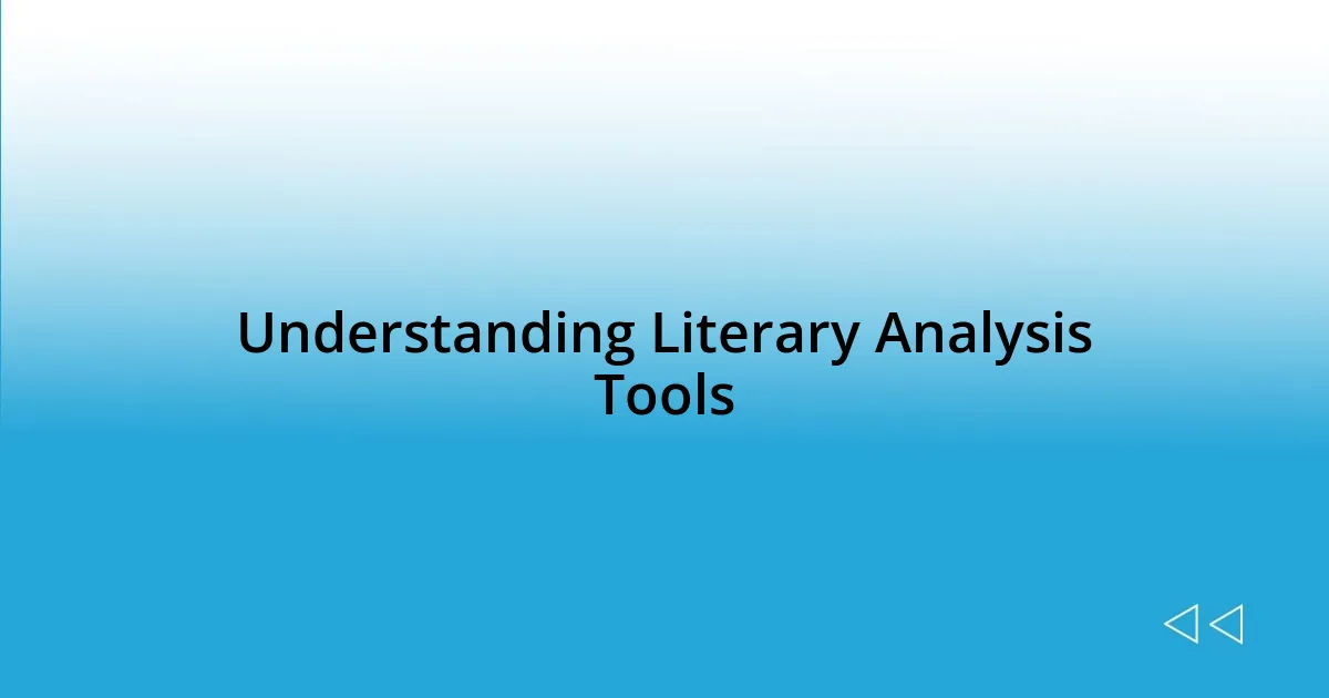 Understanding Literary Analysis Tools