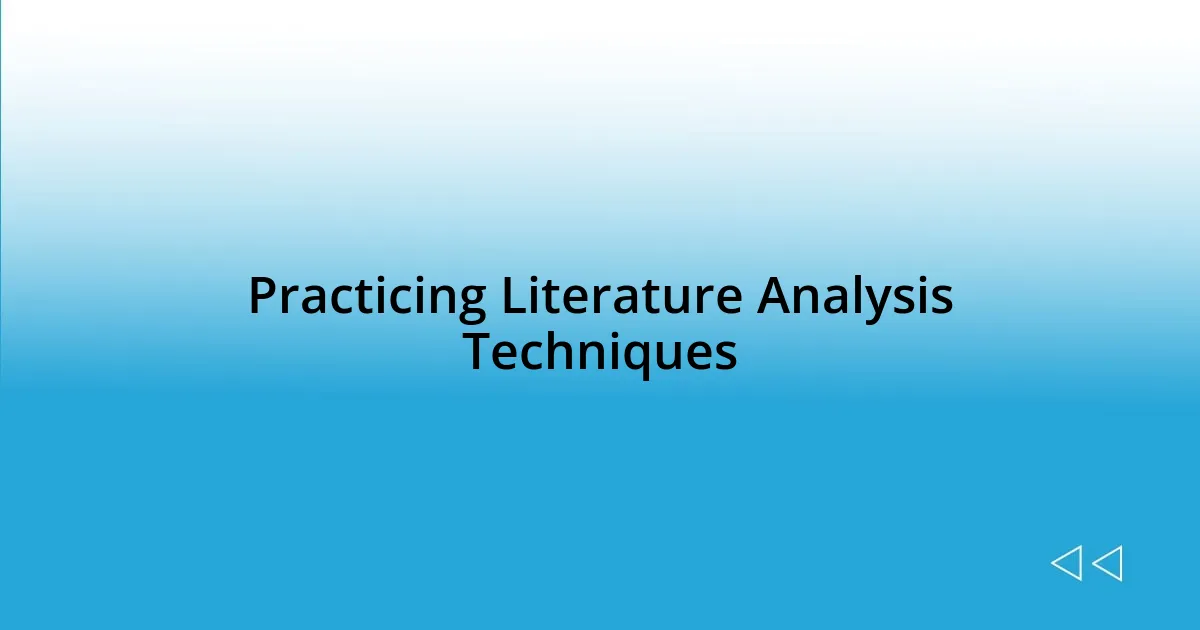 Practicing Literature Analysis Techniques