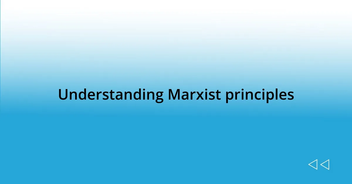 Understanding Marxist principles