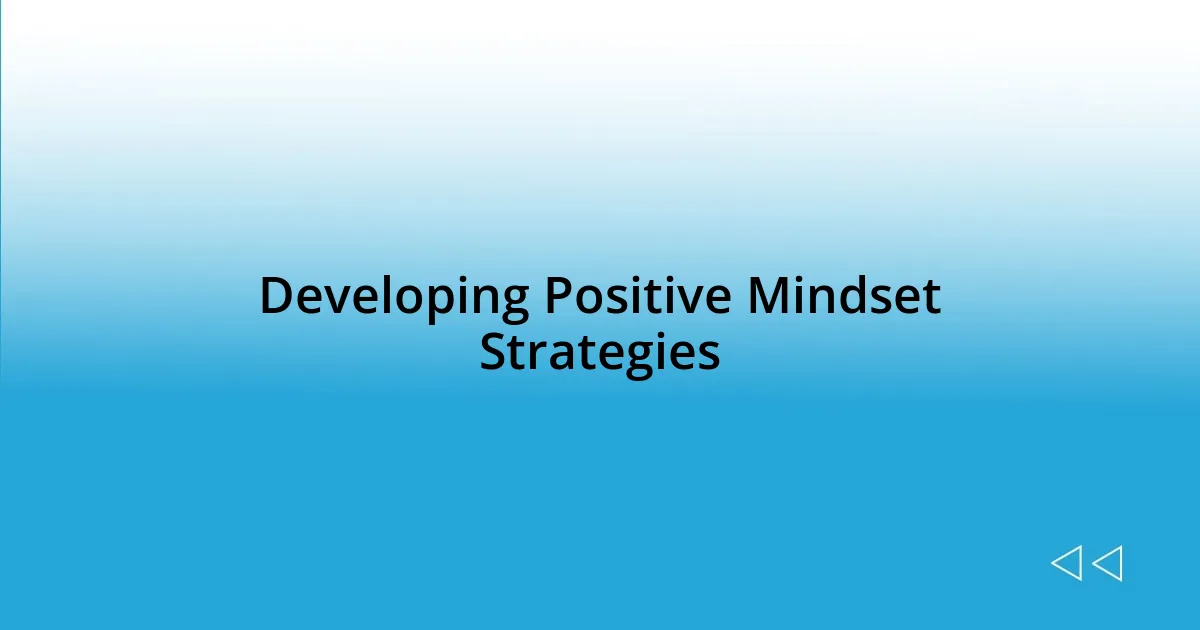 Developing Positive Mindset Strategies