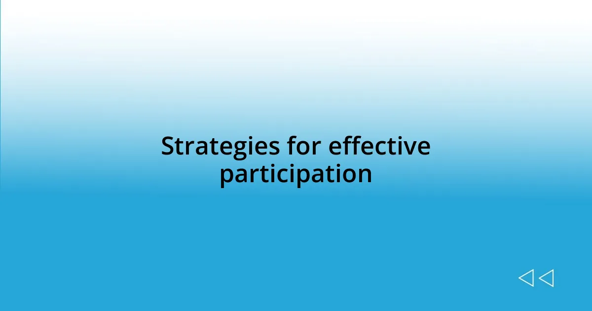 Strategies for effective participation