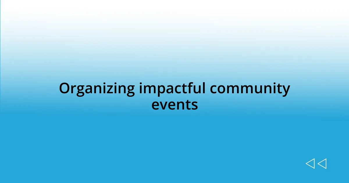 Organizing impactful community events