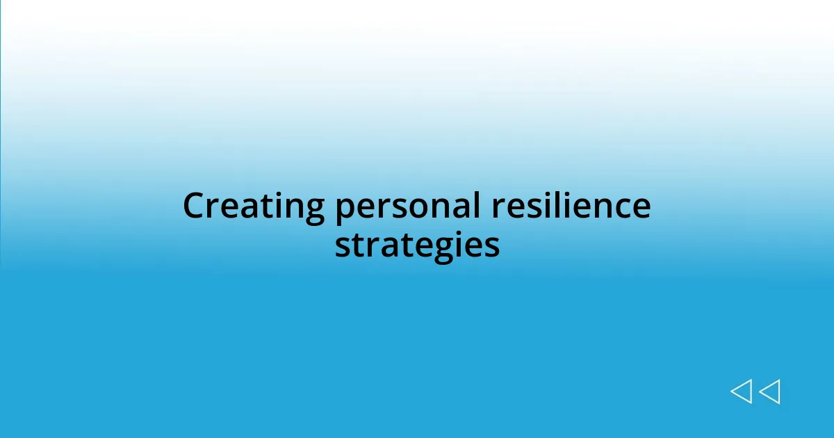 Creating personal resilience strategies