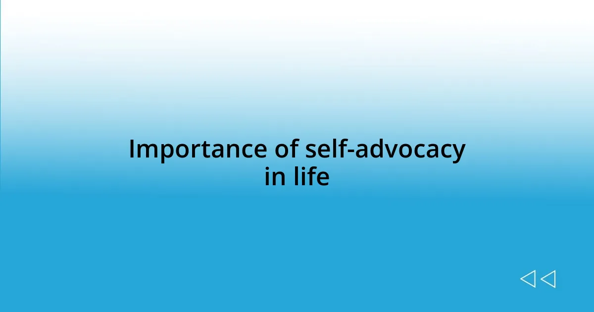 Importance of self-advocacy in life