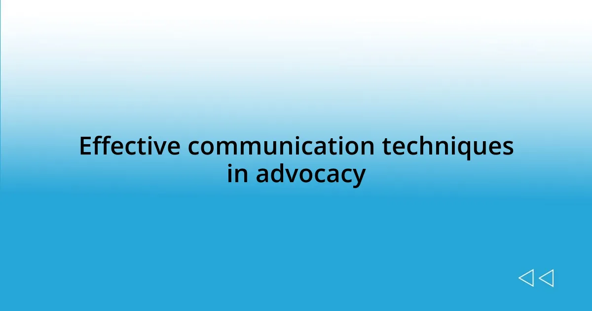 Effective communication techniques in advocacy