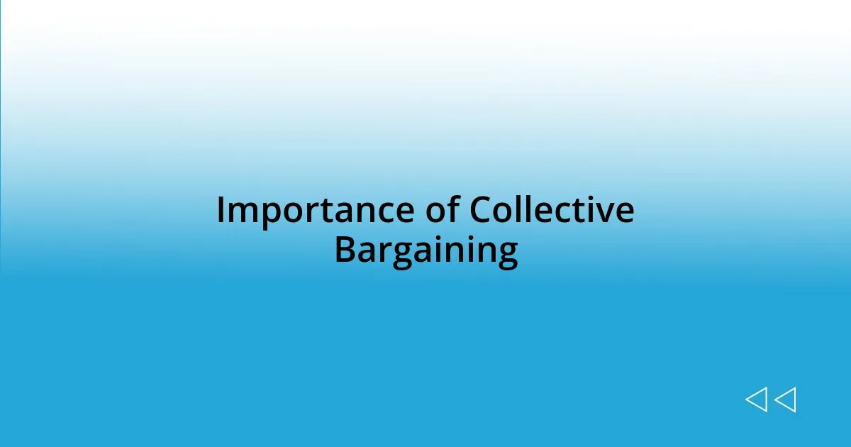 Importance of Collective Bargaining